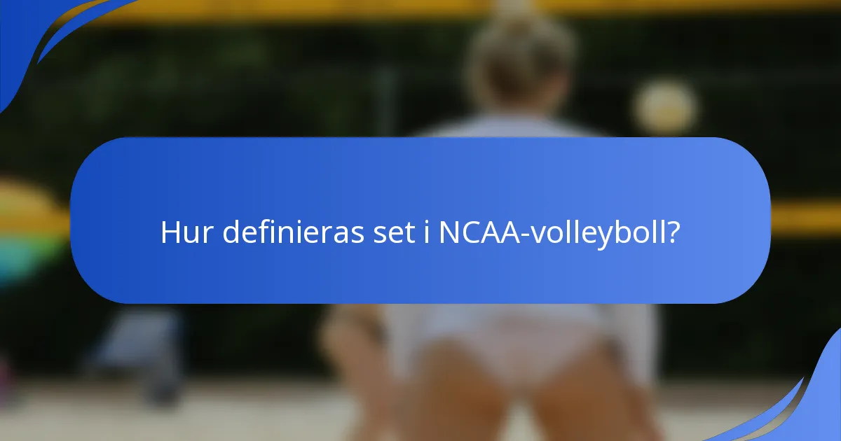 Hur definieras set i NCAA-volleyboll?