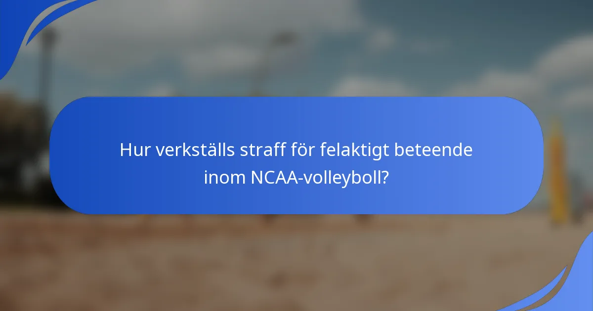 Hur verkställs straff för felaktigt beteende inom NCAA-volleyboll?