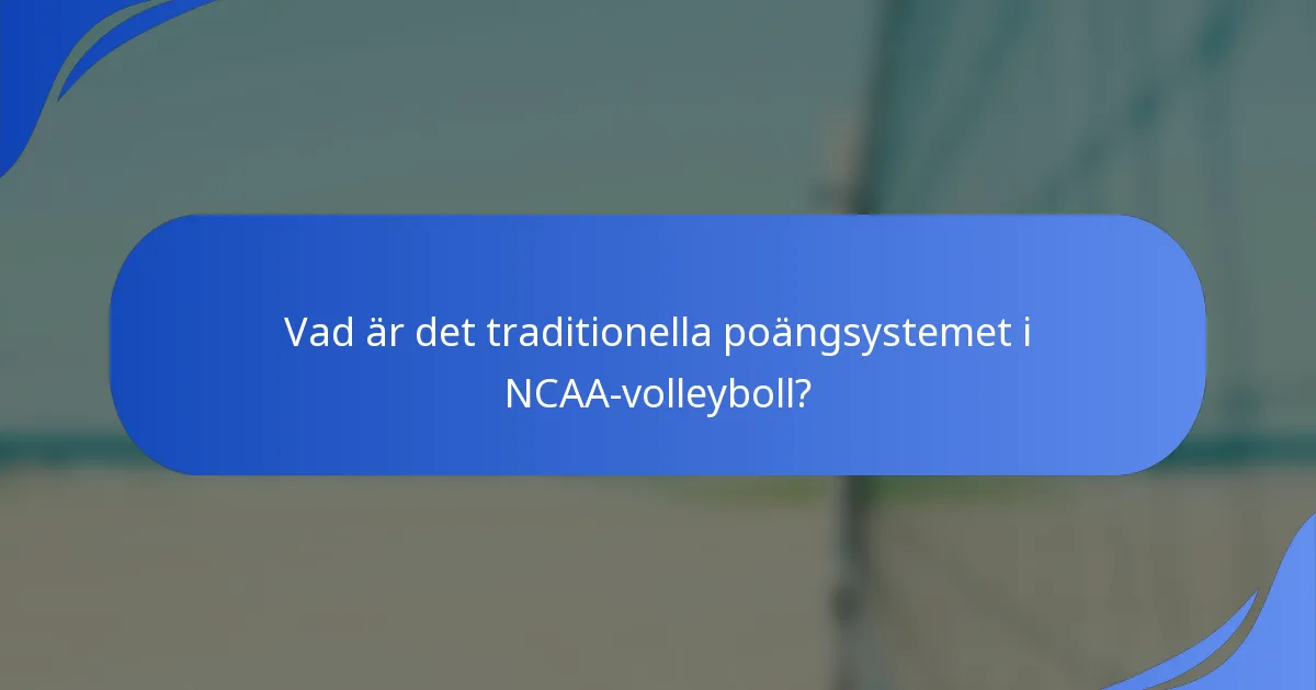 Vad är det traditionella poängsystemet i NCAA-volleyboll?
