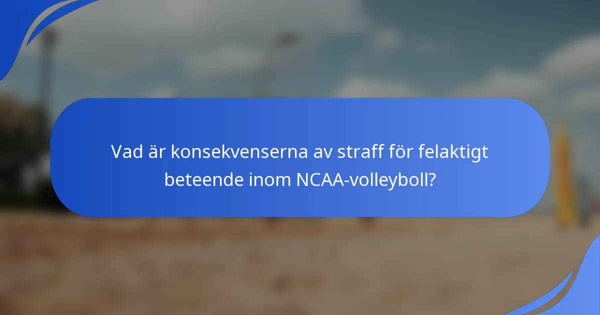 Vad är konsekvenserna av straff för felaktigt beteende inom NCAA-volleyboll?