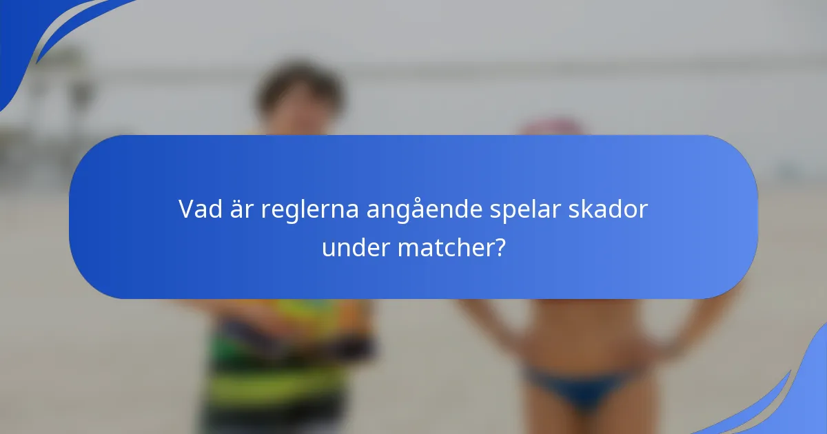 Vad är reglerna angående spelar skador under matcher?