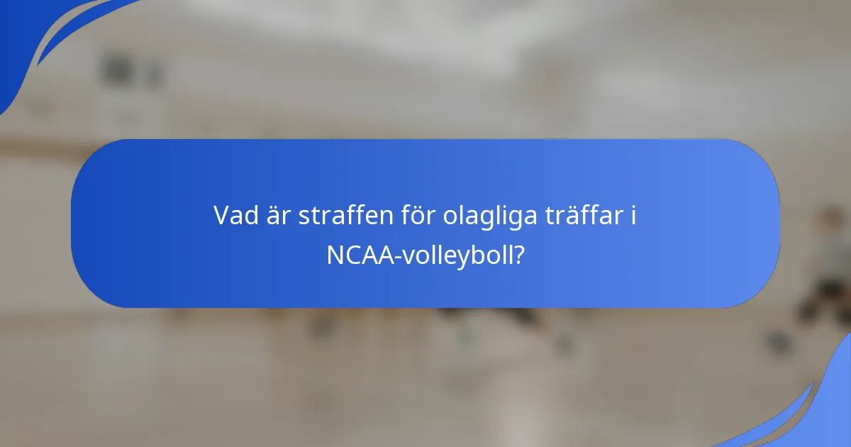 Vad är straffen för olagliga träffar i NCAA-volleyboll?