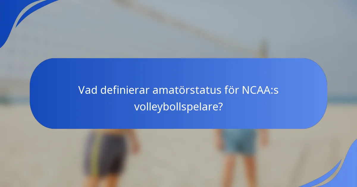 Vad definierar amatörstatus för NCAA:s volleybollspelare?