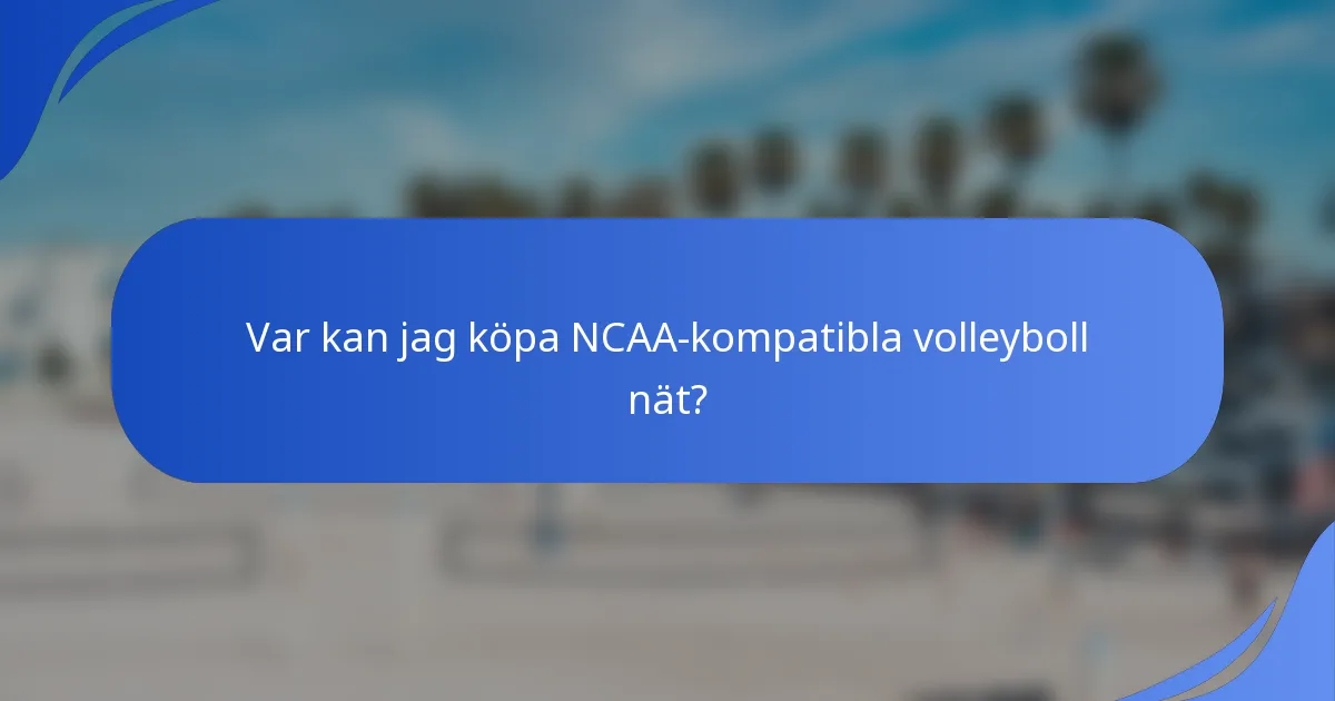 Var kan jag köpa NCAA-kompatibla volleyboll nät?