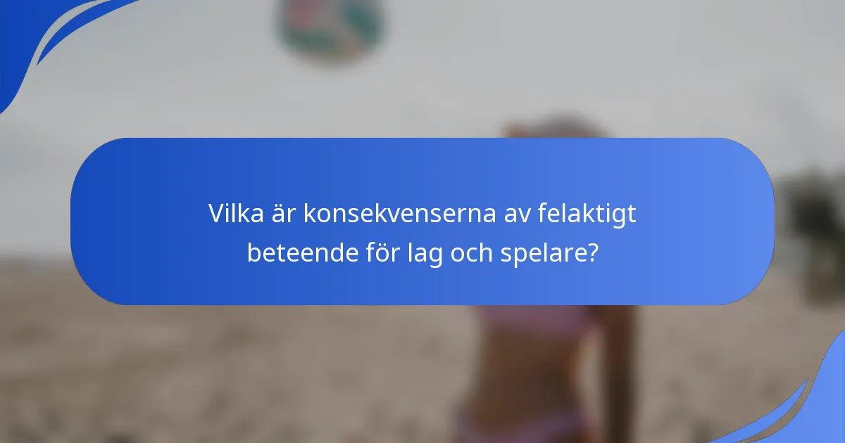Vilka är konsekvenserna av felaktigt beteende för lag och spelare?